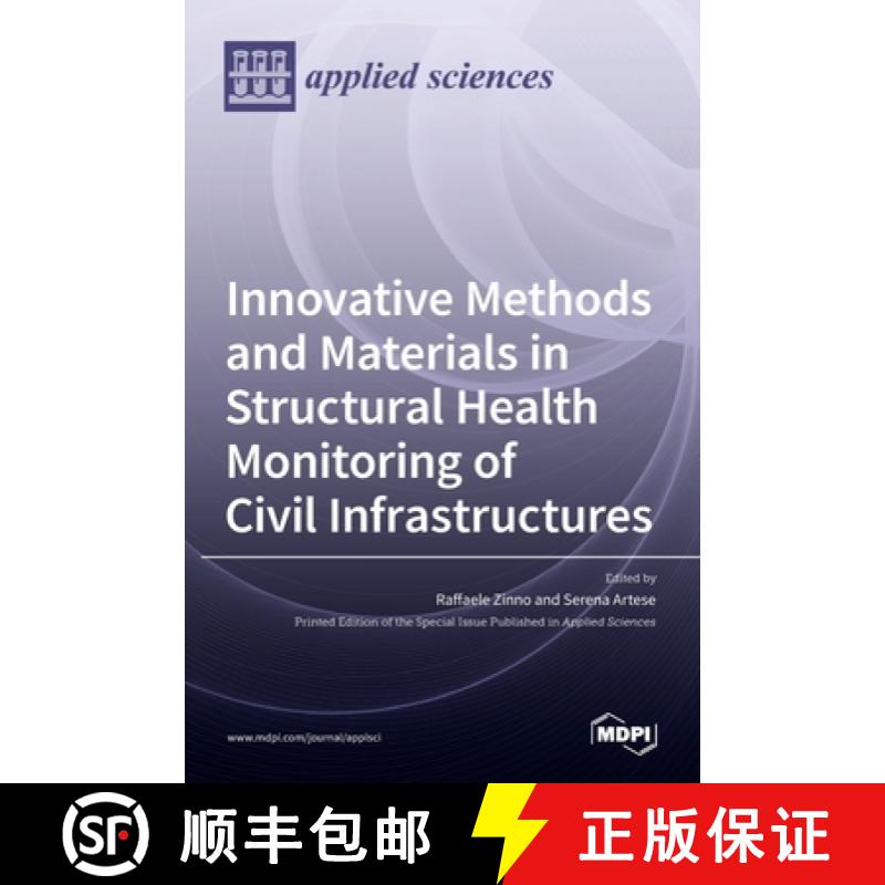 【2-3周达】Innovative Methods and Materials in Structural Health Monitoring of Civil Infrastructures [9783036507545]