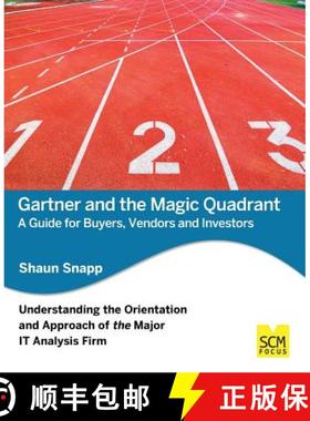 预订 Gartner and the Magic Quadrant: A Guide for Buyers, Vendors and Investors [9781939731128]