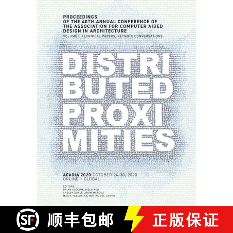 【3-4周达】ACADIA 2020 Distributed Proximities: Proceedings of the 40th Annual Conference of the Asso... [9780578952130]