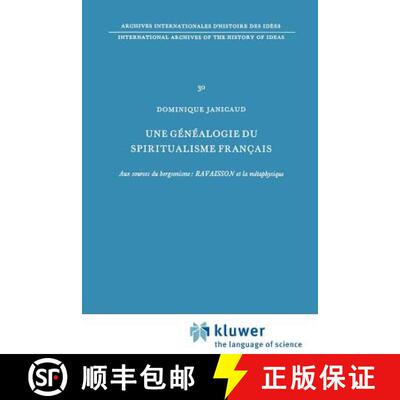 【3-4周达】精装 Une Genealogie Du Spiritualisme Francais: Aux Sources Du Bergsonisme: Ravaisson Et La... [9789024702091]