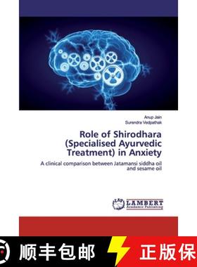 预订 Role of Shirodhara (Specialised Ayurvedic Treatment) in Anxiety [9786139943890]