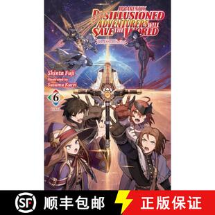 【3-4周达】Apparently, Disillusioned Adventurers Will Save the World, Vol. 6 (Light Novel): The Dream... [9798855408515]