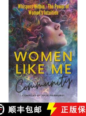 【3-4周达】Women Like Me Community: Whispers Within-The Power of Women's Intuition [9781990639227]