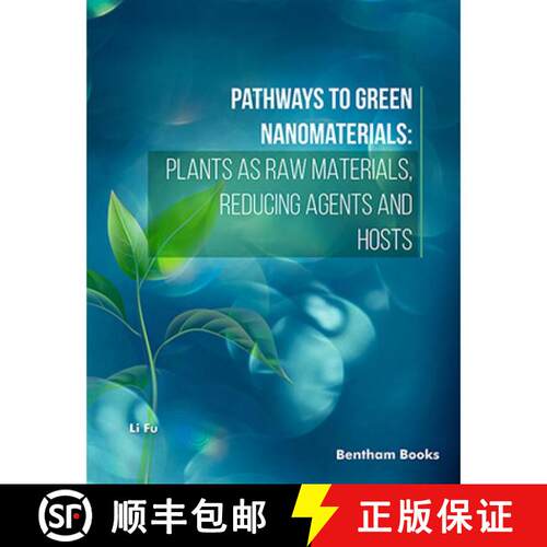 【3-4周达】精装 Pathways to Green Nanomaterials: Plants as Raw Materials  Reducing Agents and Hosts [9789815136395]