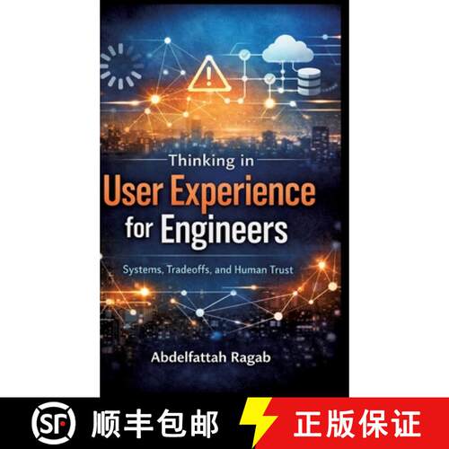 【3-4周达】精装 Thinking in User Experience for Engineers: Systems, Tradeoffs, and Human Trust [9783384803313]