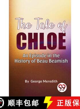 【3-4周达】The Tale of Chloe: An Episode in the History of Beau Beamish: An Episode in the History of... [9789357485128]