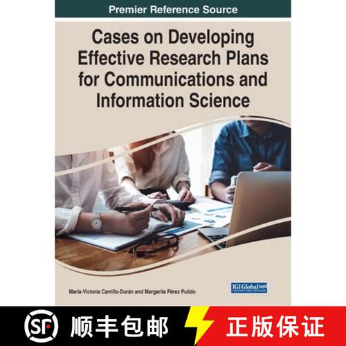 【3-4周达】Cases on Developing Effective Research Plans for Communications and Information Science [9781668445273]