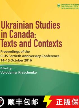 【3-4周达】Ukrainian Studies in Canada: Texts and Contexts: Proceedings of the Cius Fortieth Annivers... [9781894865517]