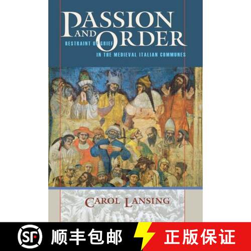【3-4周达】精装 Passion and Order – Restraint of Grief in the Medieval Italian Communes [9780801440625]