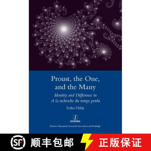 【3-4周达】精装 Proust, the One, and the Many: Identity and Difference in a la Recherche Du Temps Perdu [9781907975325]