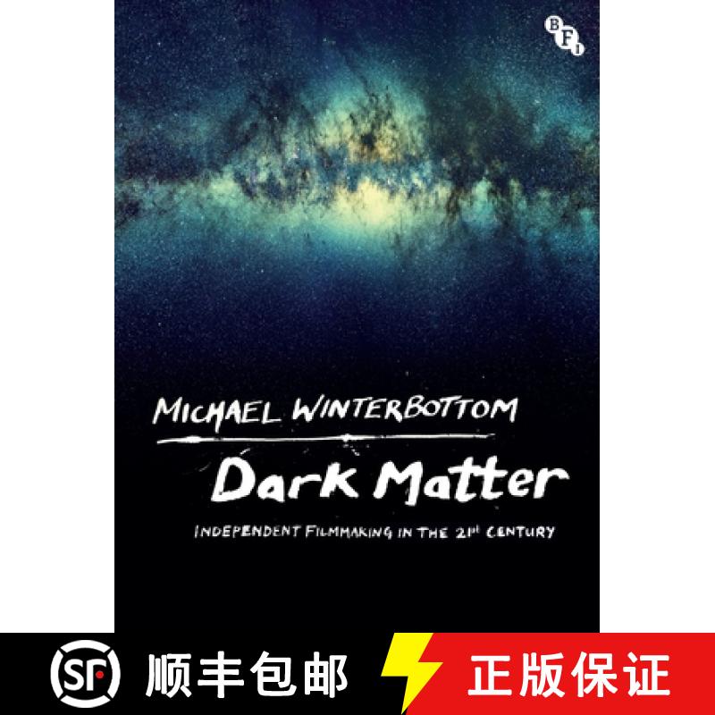【3-4周达】Dark Matter: Independent Filmmaking in the 21st Century [9781839023392]