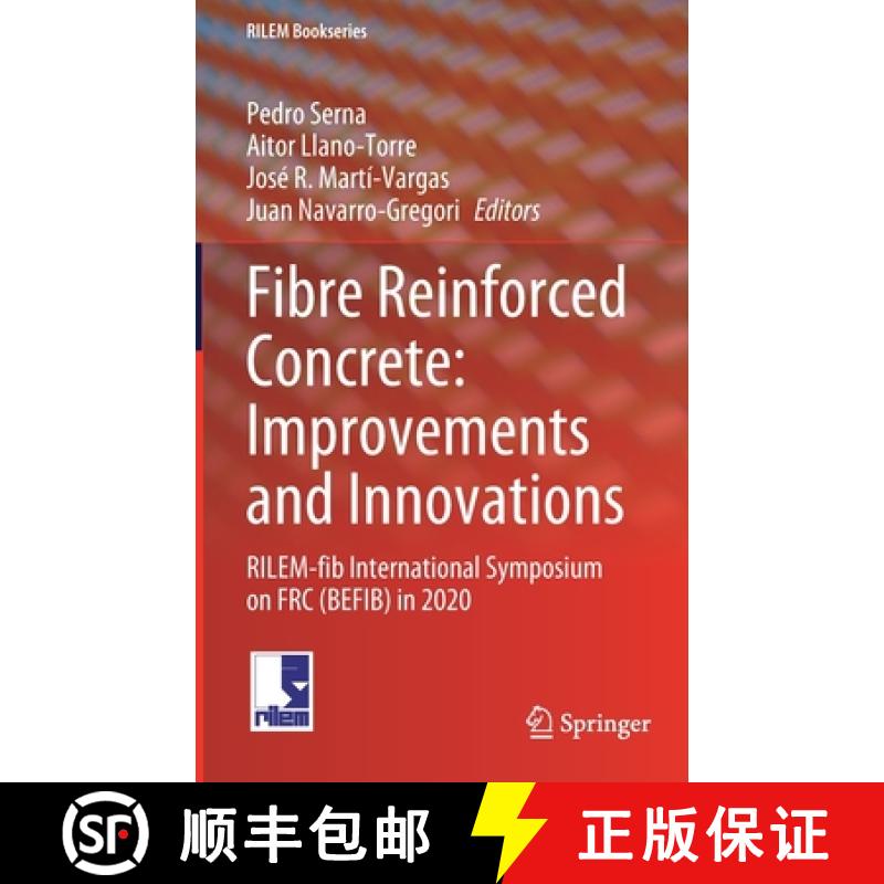 【3-4周达】Fibre Reinforced Concrete: Improvements and Innovations : RILEM-fib International Symposiu... [9783030584818]