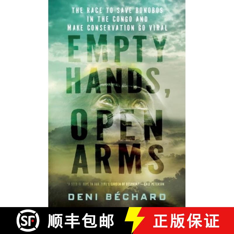 【3-4周达】Empty Hands, Open Arms: The Race to Save Bonobos in the Congo and Make Conservation Go Viral [9781571313409]