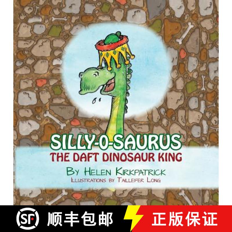 【3-4周达】Silly-o-Saurus: The Daft Dinosaur King [9780984876273]