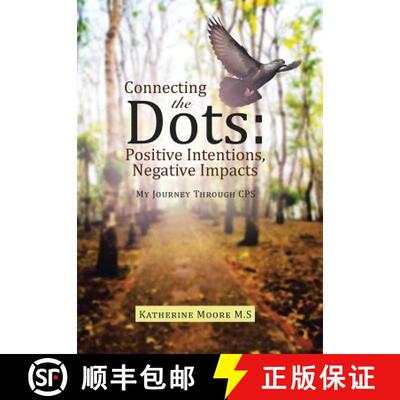 【3-4周达】精装 Connecting the Dots: Positive Intentions, Negative Impacts: My Journey through CPS [9781480833005]