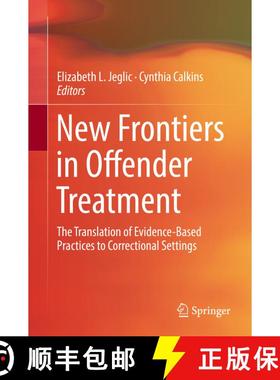 【3-4周达】New Frontiers in Offender Treatment : The Translation of Evidence-Based Practices to Corre... [9783030010294]