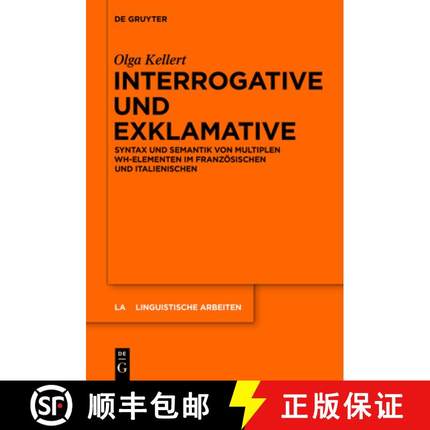 【3-4周达】Interrogative Und Exklamative: Syntax Und Semantik Von Multiplen Wh-Elementen Im Franzoesi... [9783110427417]