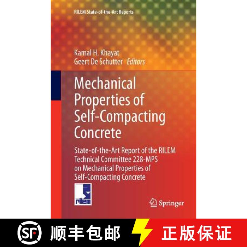 【3-4周达】Mechanical Properties of Self-Compacting Concrete: State-of-the-Art Report of the RILEM Te... [9783319344799]