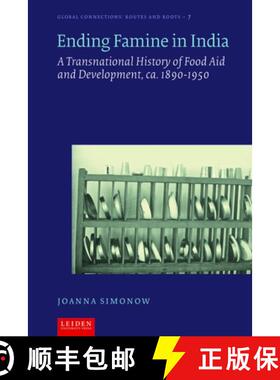【3-4周达】Ending Famine in India – A Transnational History of Food Aid and Development, C. 1890–1950 [9789087284046]