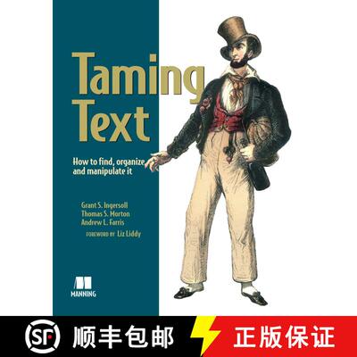 【3-4周达】Taming Text: How to Find, Organize, and Manipulate It (1st Edition) (1st Edition) [9781933988382]