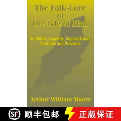 【3-4周达】The Folk-Lore of the Isle of  Man: Its Myths, Legends, Superstitions, Customs and Proverbs [9781410101815]