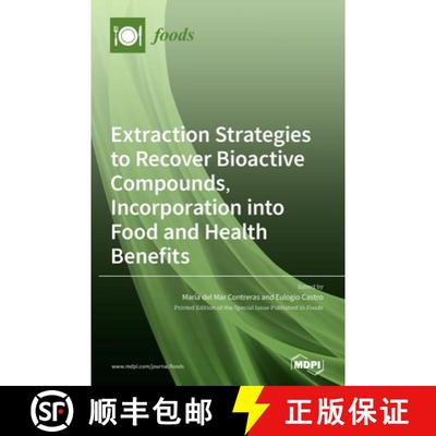 【2-3周达】Extraction Strategies to Recover Bioactive Compounds, Incorporation into Food and Health B... [9783039289691]