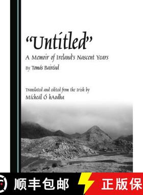 预订 Untitled: A Memoir of Ireland's Nascent Years [9781443887984]