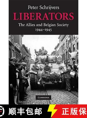 【3-4周达】Liberators: The Allies and Belgian Society, 1944–1945 - Liberators: The Allies and Belgia... [9780521735575]