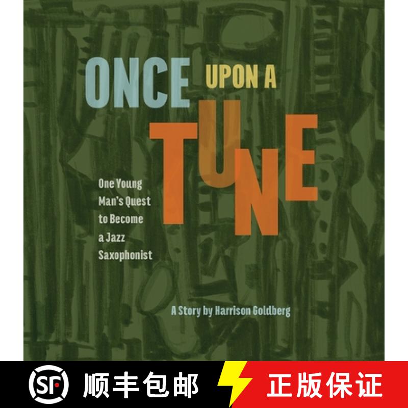 【2-3周达】Once Upon a Tune: One Young Man's Quest to Become a Jazz Saxophonist [9798218271763]