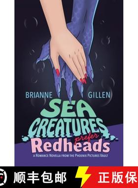 预订 Sea Creatures Prefer Redheads: a Romance Novella from the Phoenix Pictures Vault [9781737240341]