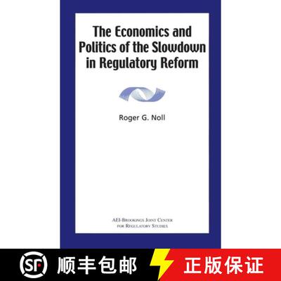 【3-4周达】The Economics and Politics of the Slowdown in Regulatory Reform [9780844771397]