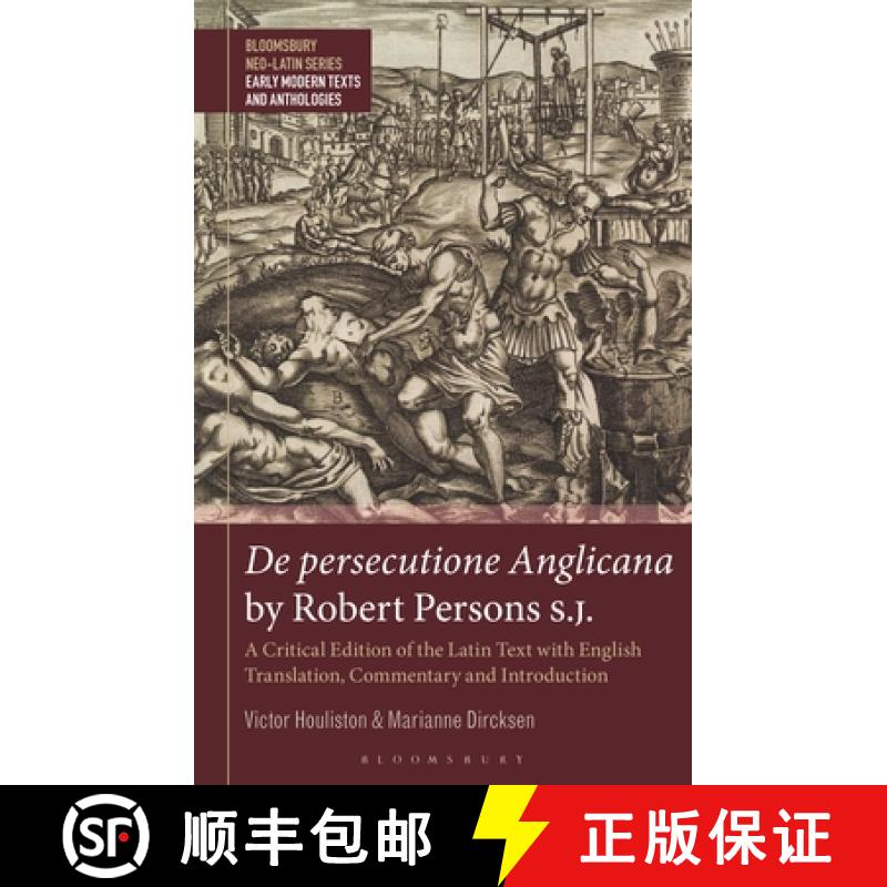 【2-3周达】De persecutione Anglicana by Robert Persons S.J.: A Critical Edition of the Latin Text wit... [9781350379343]