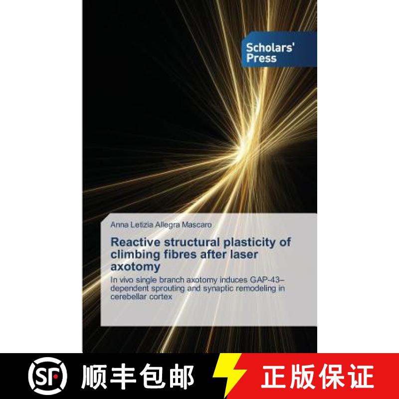 预订 Reactive Structural Plasticity of Climbing Fibres After Laser Axotomy [9783639700343]