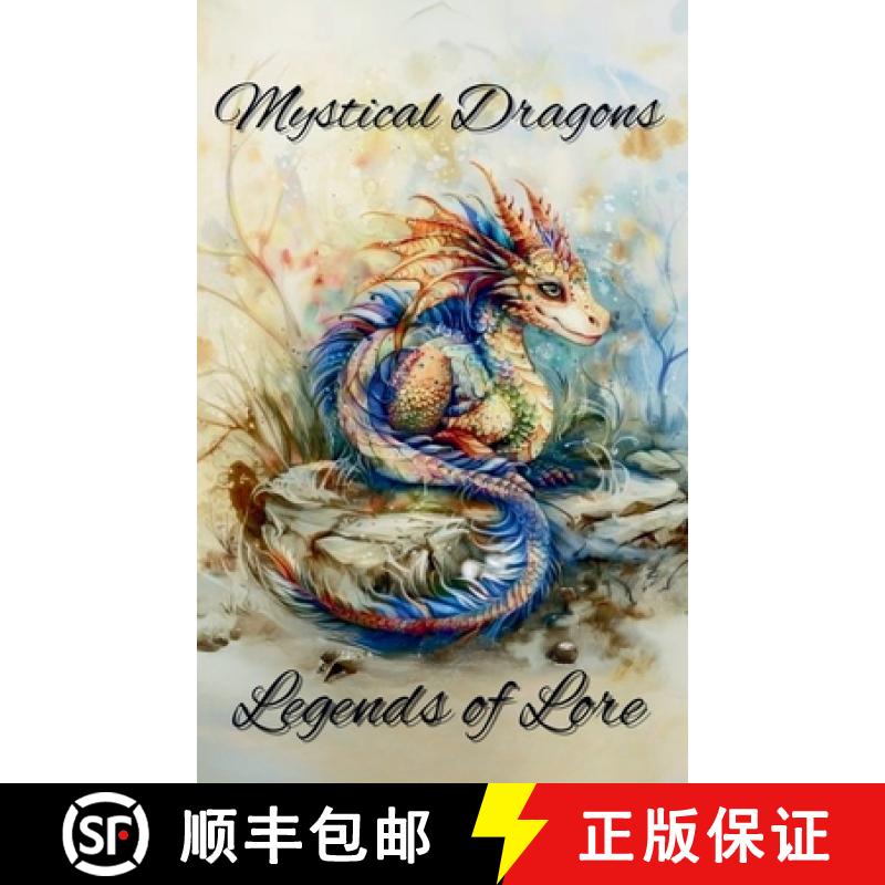 【2-3周达】Mystical Dragons: Legends of Lore Exploring Hidden Histories and Unveiling the Secrets of ... [9798349204982]