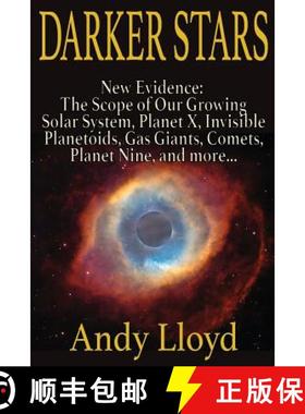 【3-4周达】Darker Stars: New Evidence: The Scope of Our Growing Solar System, Planet X, Invsible Plan... [9781892264558]