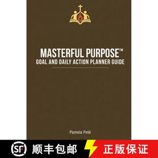 【3-4周达】Masterful Purpose(TM): Goal and Daily Action Planner Guide [9781483486918]