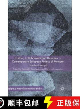 【3-4周达】Traitors, Collaborators and Deserters in Contemporary European Politics of Memory : Formul... [9783319664958]