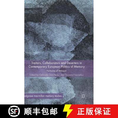 【3-4周达】Traitors, Collaborators and Deserters in Contemporary European Politics of Memory : Formul... [9783319664958]