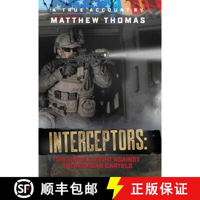 【3-4周达】Interceptors: The Untold Fight Against the Mexican Cartels [9780578374277]