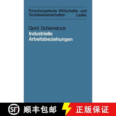 【3-4周达】Industrielle Arbeitsbeziehungen: Eine vergleichende Analyse theoretischer Konzepte in der ... [9783810003669]