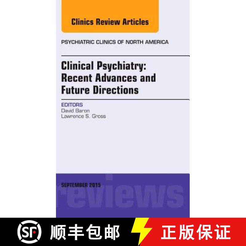 【3-4周达】Clinical Psychiatry: Recent Advances and Future Directions, an Issue of Psychiatric Clinic... [9780323395816]