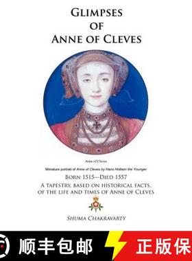 预订 Glimpses of Anne of Cleves [9780985828233]