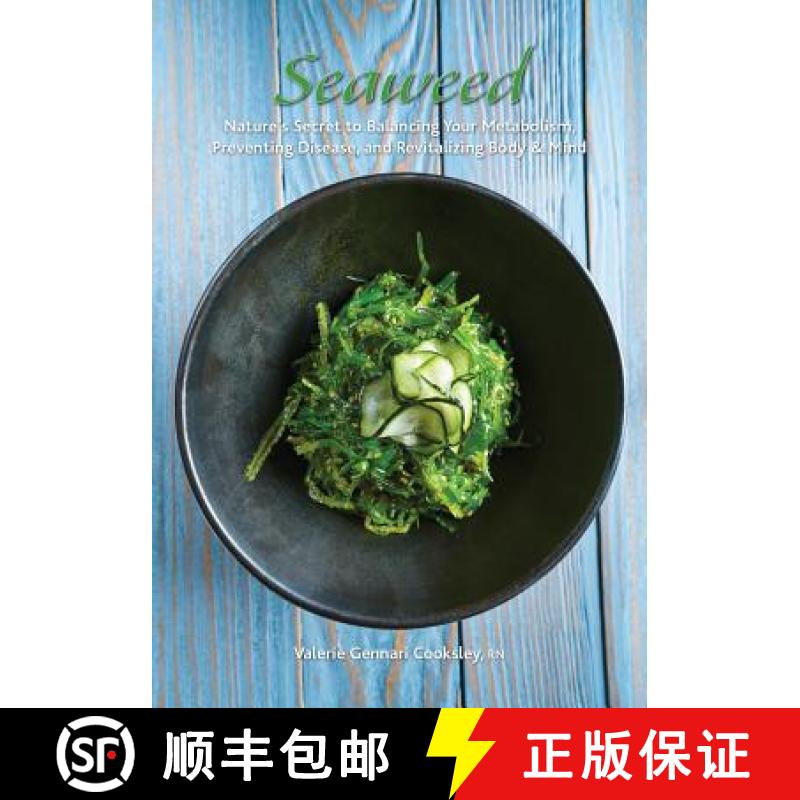 【3-4周达】Seaweed: Nature's Secret to Balancing Your Metabolism, Preventing Disease, and Revitalizin... [9781941904015]