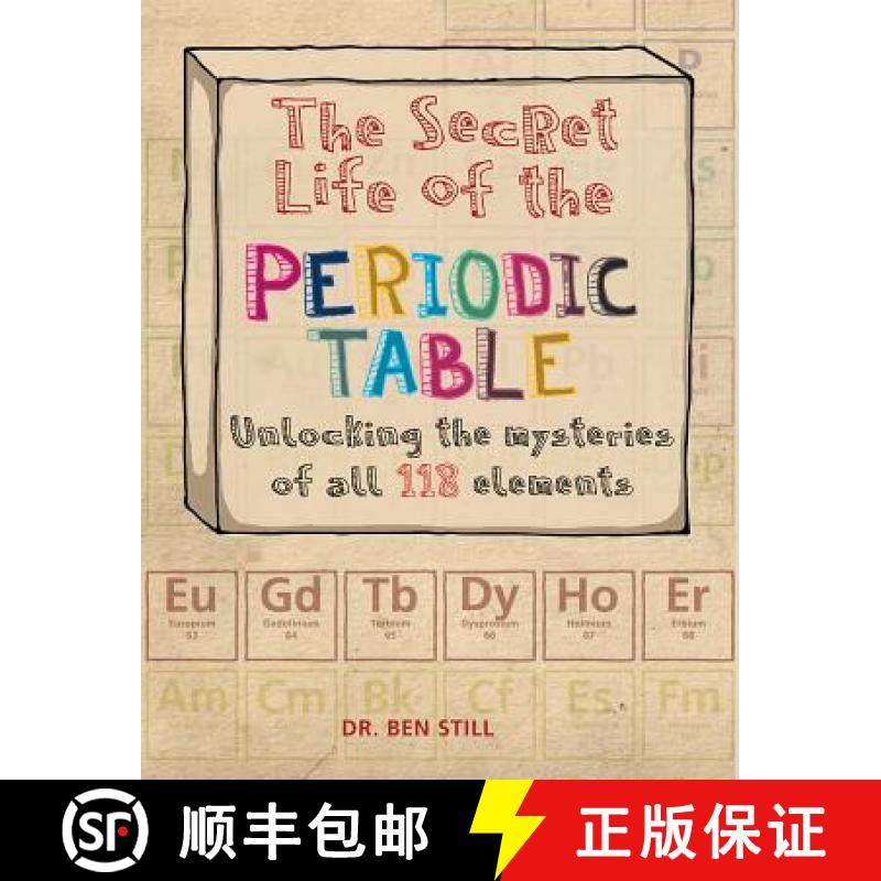 预订 The Secret Life of the Periodic Table: Unlocking the Mysteries of All 118 Elements [9781770858107]