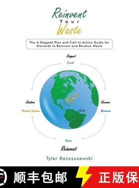 预订 Reinvent Your Waste: The 4-Stepped Plan  and Call-to-Action Guide for Stewards to Reinvent and R... [9781665743440]