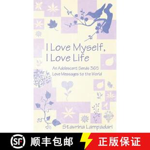 【3-4周达】I Love Myself, I Love Life: An Adolescent Sends 365 Love Messages to the World [9781847486912]