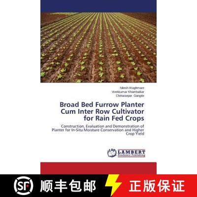 预订 Broad Bed Furrow Planter Cum Inter Row Cultivator for Rain Fed Crops [9783659476778]