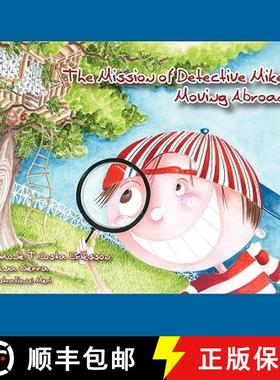 预订 The Mission of Detective Mike: Moving Abroad a Story to Help Expat Children Understand the Reloc... [9781904881209]