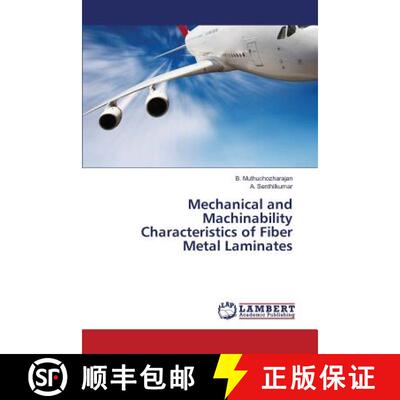 预订 Mechanical and Machinability Characteristics of Fiber Metal Laminates [9783659825934]
