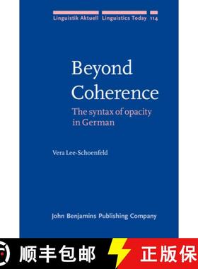 【3-4周达】Beyond Coherence: The syntax of opacity in German [9789027233783]